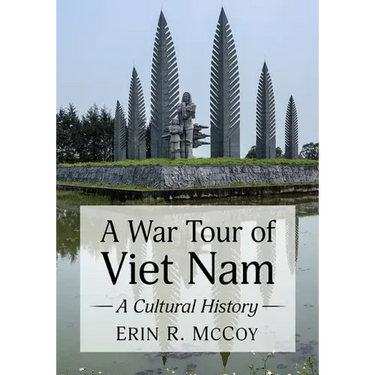 A War Tour of Viet Nam: A Cultural History