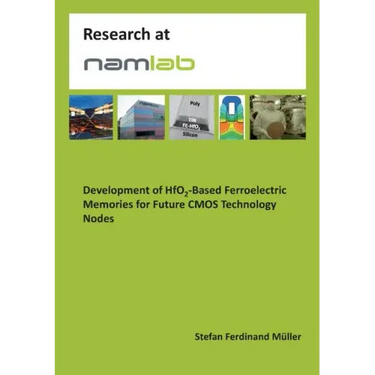Development of HfO2-Based Ferroelectric Memories for Future CMOS Technology Nodes