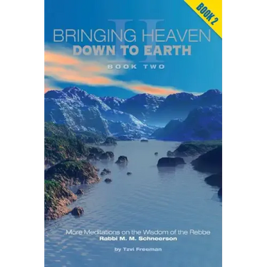Bringing Heaven Down to Earth - Book II