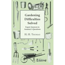 Gardening Difficulties Solved - Expert Answers to Amateur's Questions