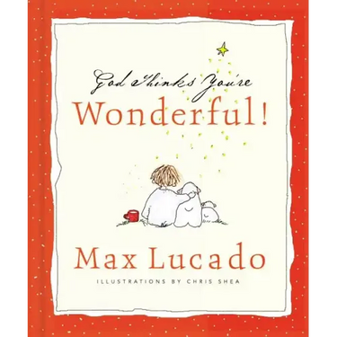 God Thinks You're Wonderful: Heartwarming Reminders of God's Love