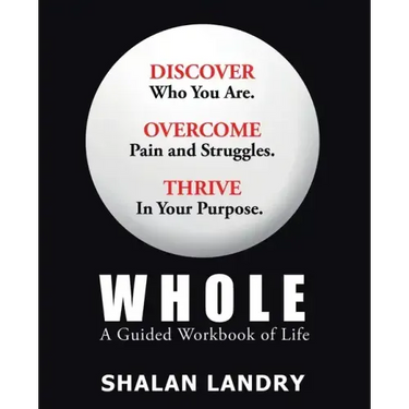 Whole: A Guided Workbook of Life