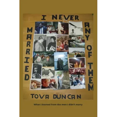I Never Married Any of Them: What I learned from the men I didn't marry