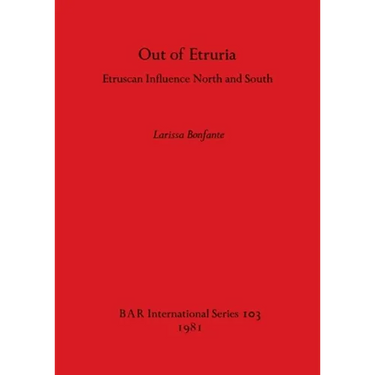 Out of Etruria: Etruscan Influence North and South