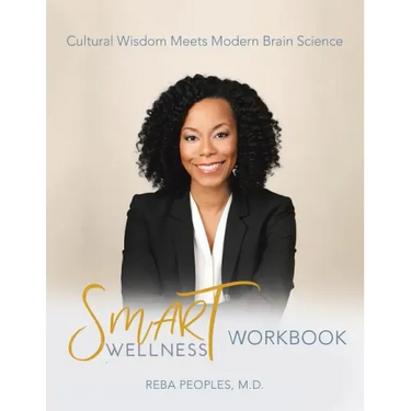 Smart Wellness(R) Workbook: Cultural Wisdom Meets Modern Brain Science