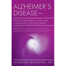Alzheimer's Disease-How Its Bacterial Cause Was Found and Then Discarded