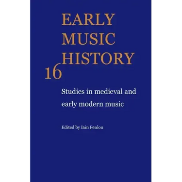 Early Music History: Studies in Medieval and Early Modern Music
