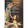 Saints and Servants of God: The Lives of S. Rose of Lima, Bl. Colomba di Rieti, and of S. Juliana Falconieri