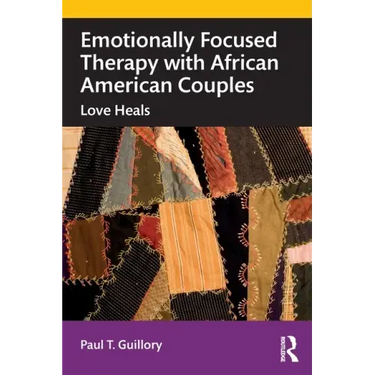Emotionally Focused Therapy with African American Couples: Love Heals