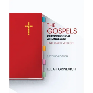 The Gospels: Chronological Arrangement - King James Version