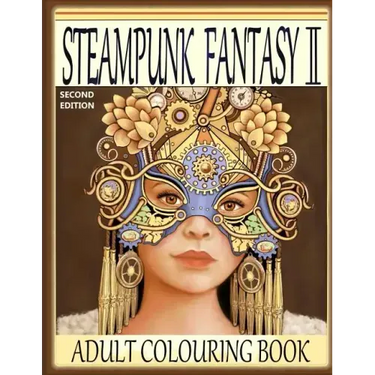 Steampunk Fantasy II, Second Edition: Adult Colouring Book