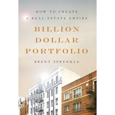 Billion Dollar Portfolio: How to Create a Real Estate Empire