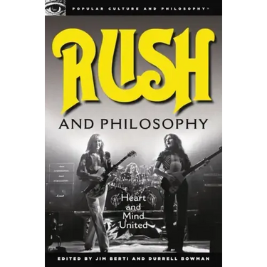 Rush and Philosophy: Heart and Mind United