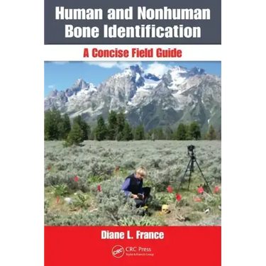 Human and Nonhuman Bone Identification: A Concise Field Guide