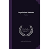 Unpolished Pebbles: Poems