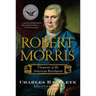 Robert Morris: Financier of the American Revolution