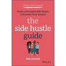 Clever Girl Finance: The Side Hustle Guide: Build a Successful Side Hustle and Increase Your Income