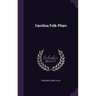 Carolina Folk-Plays