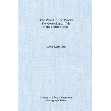 The Word in the World: The Cosmological Tale in the Fourth Gospel