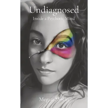 Undiagnosed: Inside a Psychotic Mind