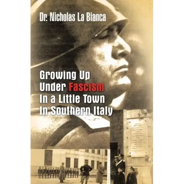 Growing up Under Fascism in a Little Town in Southern Italy.