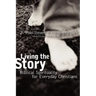 Living the Story: Biblical Spirituality for Everyday Christians