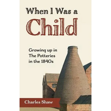When I Was a Child: Growing Up in the Potteries in the 1840s