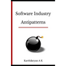 Software Industry Antipatterns