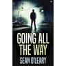 Going All The Way: A Riveting Psychological Thriller