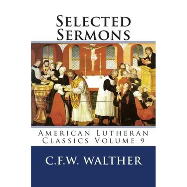 Selected Sermons: American Lutheran Classics Volume 9