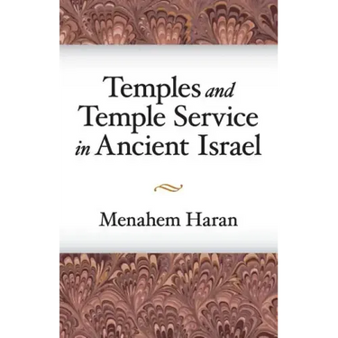 Temples and Temple-Service in Ancient Israel: An Inquiry into Biblical Cult Phenomena and the Historical Setting of the Priestly School