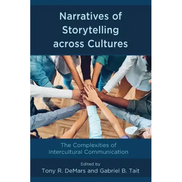 Narratives of Storytelling across Cultures: The Complexities of Intercultural Communication