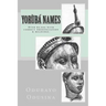 Yorùbá Names: (Over 60,000 with correct pronunciation & meanings.)