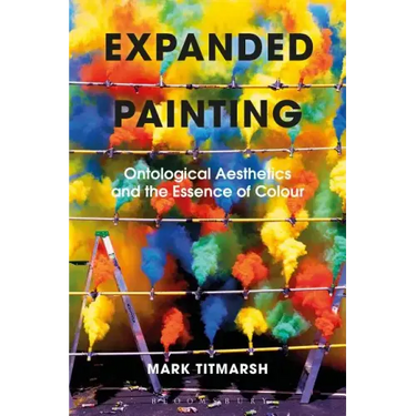 Expanded Painting: Ontological Aesthetics and the Essence of Colour