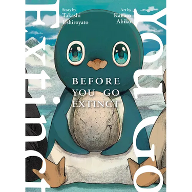 Before You Go Extinct