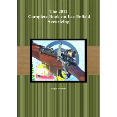 The 2012 Complete Book on Lee Enfield Accurizing *B&W