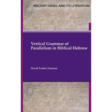 Vertical Grammar of Parallelism in Biblical Hebrew