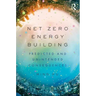 Net Zero Energy Building: Predicted and Unintended Consequences