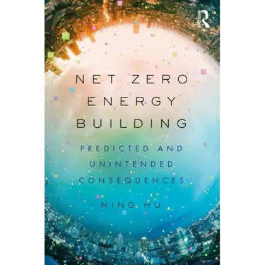 Net Zero Energy Building: Predicted and Unintended Consequences