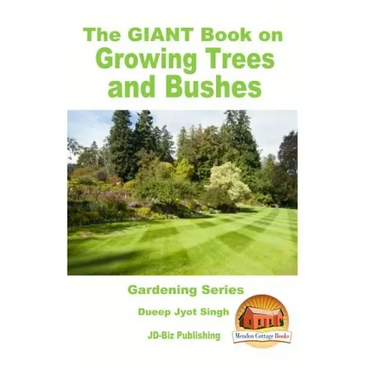 The GIANT Book on Growing Trees and Bushes