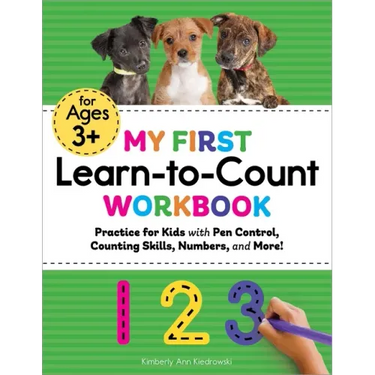 My First Learn-To-Count Workbook: Practice for Kids with Pen Control, Counting Skills, Numbers, and More!