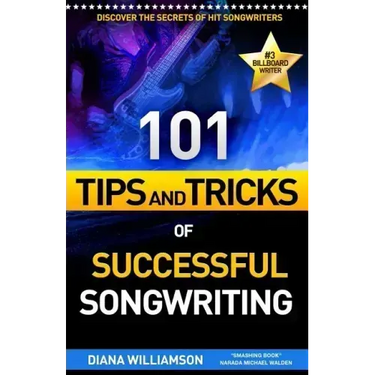 101 Tips and Tricks of Successful Songwriting
