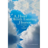 A Heart Worth Entering Heaven: Not Perfect but Faithful