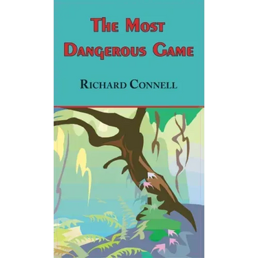 Most Dangerous Game - Richard Connell's Original Masterpiece