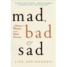 Mad, Bad, and Sad: A History of Women and the Mind Doctors