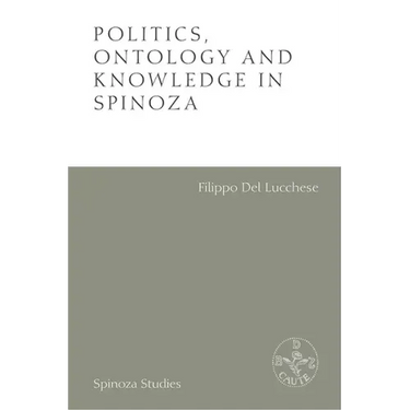 Politics, Ontology and Knowledge in Spinoza: Essays by Alexandre Matheron