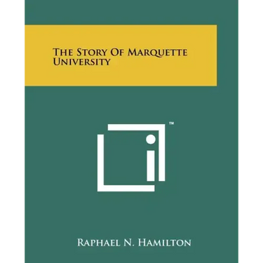 The Story of Marquette University