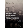 Fathers and Forefathers: Men and Their Children in Genealogical Perspective