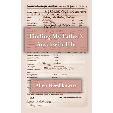 Finding My Father's Auschwitz File