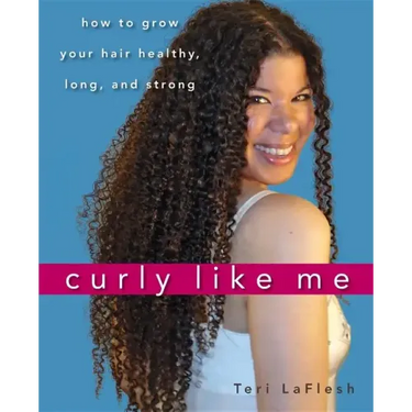 Curly Like Me: How to Grow Your Hair Healthy, Long, and Strong